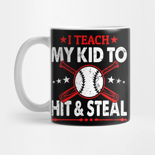 I Teach My Kid To Hit And Steal Funny Baseball by Chicu